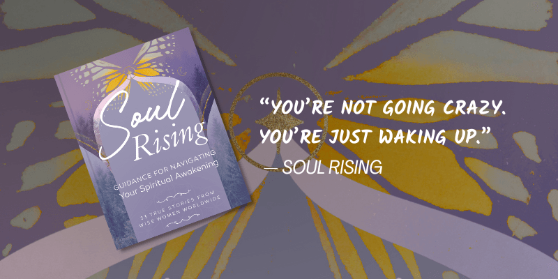 Soul Rising Book Cover and quote-“You’re not going crazy. You’re just waking up.”